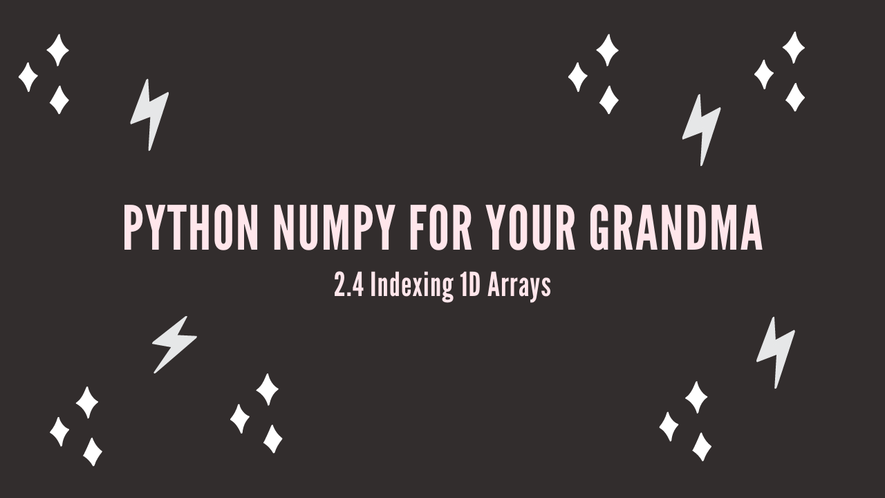/blog/python-numpy-for-your-grandma-2-4-indexing-1d-arrays_files/featured-image.png
