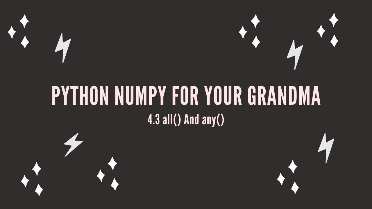 /blog/python-numpy-for-your-grandma-4-3-all-and-any_files/featured-image.png