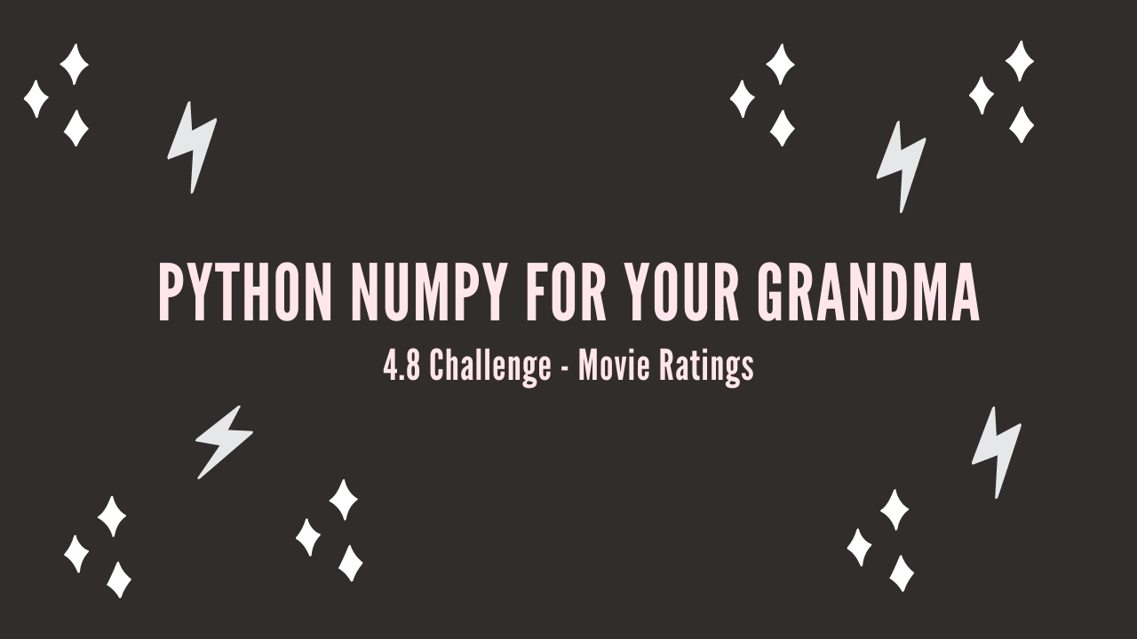 /blog/python-numpy-for-your-grandma-4-8-challenge-movie-ratings_files/featured-image.png