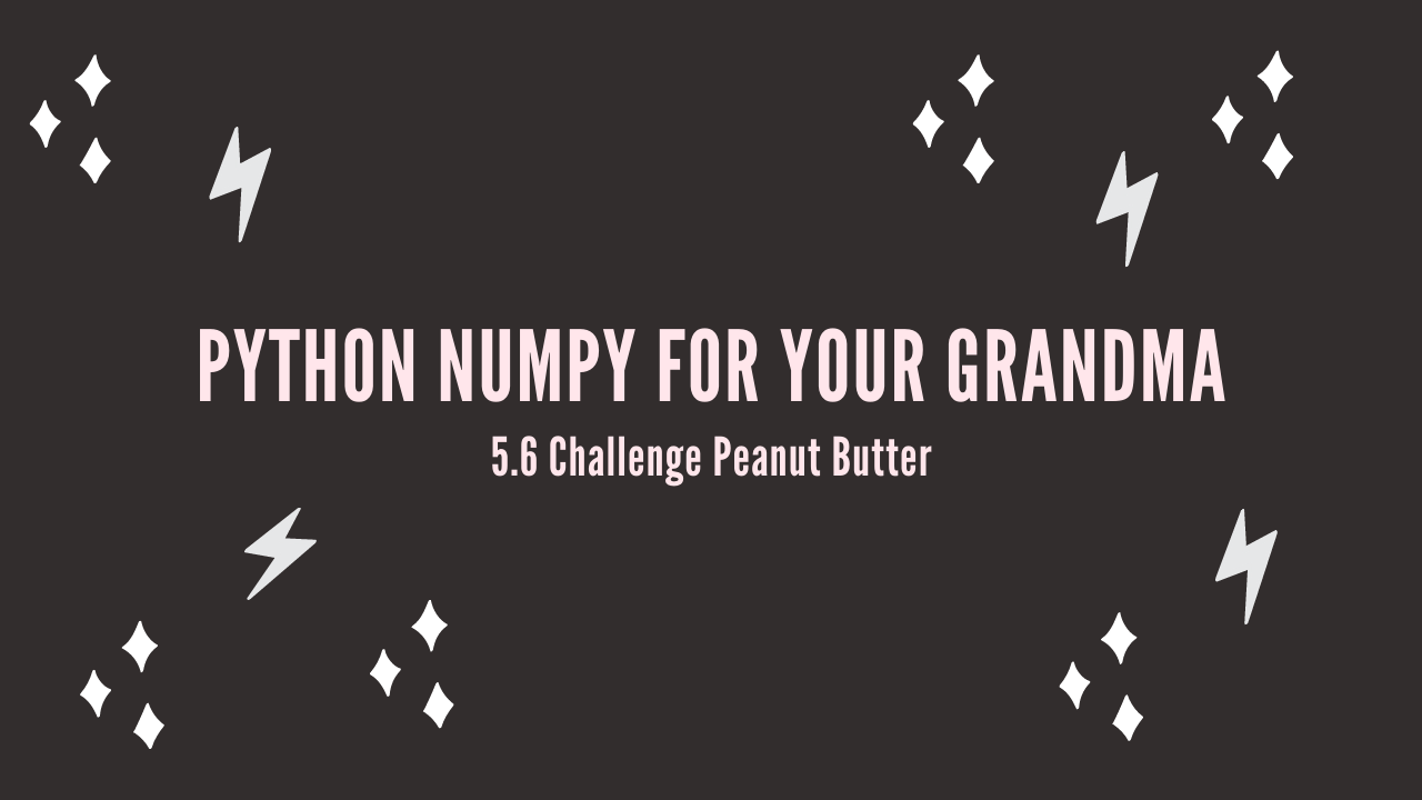 /blog/python-numpy-for-your-grandma-5-6-challenge-peanut-butter_files/featured-image.png