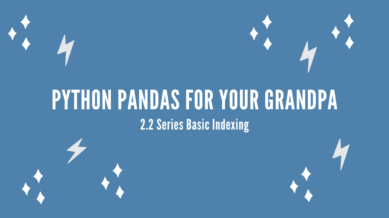 /blog/python-pandas-for-your-grandpa-2-2-series-basic-indexing_files/featured-image.png